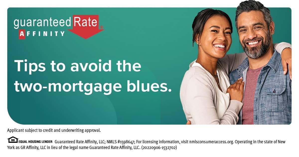 Tips to avoid juggling two mortgages